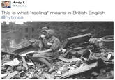 Andy L @AV ML This is what "reeling" means in British English @nytimes