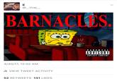 @_Vrajー BARNACLES PARENTAL ADVISORY EXPLICIT CONTENT 4/30/17, 12:02 AM 11 VIEW TWEET ACTIVITY 52 RETWEETS 131 LIKES