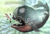 Suddenly a huge whale named Monstro came up behind them. He swallowed them up, along with a whole school of fish