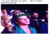 "I'm just resting my eyes." - Bruno Mars #BETAwardsよ