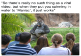 Maniac "So there's really no such thing as a viral video, but when they put you spinning in water to 'Maniac', it just works"