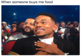 When someone buys me food