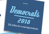 DCCC ORG 2018 $30 million for a marriage proposal.