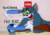 CNN BLACKMAIL FAKE NEWS