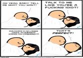TALK TO ME OH YEAH, BABY! TELL ME WHAT YOU WANT!LIKE YOU'RE A F------ IDIOT! PHTLOSOPHy IS NO LONGER USEFUL TO HUMANITY, SCTENCE HAS CONQUERED IT THAT'S PERFECT! Cyanide and Happiness & Explosm.net
