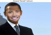 Dwayne "Barack" Johnson