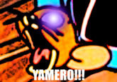 YAMERO!!