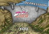 DEPRESSION BIZARRE ADVENTURE