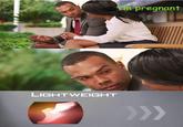 im pregnant LIGHTWEIGHT