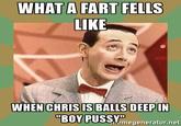 WHAT A FART FE LIKE WHEN CHRISIS BALLS DEEP IN BOY P---- emegenerator.net