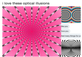 i love these optical illusions like you love you feel many things for yo