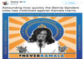 Yashar Ali @yashar +Follow Astounding how quickly the Bernie Sanders crew has mobilized against Kamala Harris. DEFENDER OF PRISON SLAVERY ST COR 7Z CD #NEVERKAMALA