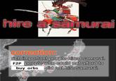 irerali 0 0 correction. ich important people hired samurai F2P people who could not afford to buy orbs did not hire samurai