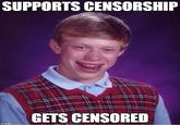 SUPPORTS CENSORSHIP GETS CENSORED