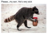 Please...my son. He's very sick Please...my son. He's very sick