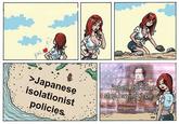 Japanese isolationist ...。 open the couns - ナ stoo havingit be c policies