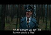 Self-Denial Oh, so everyone you don't.like is automatically a "Nazi"