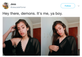 Jess @JessJadeTurner Follow Hey there, demons. It's me, ya boy.