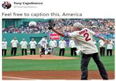 Tony Capobianco @TonyCapobianco Feel free to caption this, America et