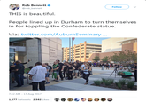Rob Bennett @rob_bennett Follow ) 、/ THIS is beautiful. People lined up in Durham to turn themselves in for toppling the Confederate statue. Via: twitter.com/AuburnSeminary Dy COUNTY DETENTI ENCILITY 751 7:32 AM-17 Aug 2017 ) 1,577 Retweets 2,562 Likes t
