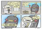 FINALLYI I HAVE MADE AN ENTIRELY SPEAK SELF-AWARE RX-11 ROBOT T'S NOT DONE YET. I LIKE ONIONS RUSTLEDJIMMIES.NET 2017 SAmPAT