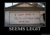 I DONT HAVE A METH LAB (NEVER E LEAVE ME ALONE SEEMS LEGIT fakeposters.comm