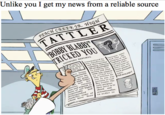 Unlike you I get my news from a reliable source ACH CREEK 1R. H1GH BOBBY BLABRY ef ur andthey serve is to