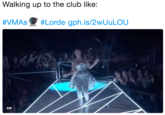 Walking up to the club like: #VMAs #Lorde gph..s2wUuLOU GIF
