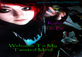 muspace.com/xAxDeautu omApartx Kylo 16, Bi Welcomie To My Twisted Mind