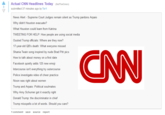 Actual CNN Headlines Today (QNofTheOnion) 3 submitted 37 minutes ago by Tor1 News Alert - Supreme Court Judges remain silent as Trump pardons Arpaio Why didn't Houston evacuate? What Houston could learn from Katrina TWEETING FOR HELP: How people are using social media Ousted Trump officials: Where are they now? 17-year-old QB's death: What everyone missed Shania Twain song inspired by nude Brad Pitt pics How to talk about money on a first date Facebook quietly adds 125 new emoji Intercourse isn't everything try outercourse Police investigate video of cheer practice Nixon was right about women Trump and Arpaio: Political soulmates Why Amy Schumer got it exactly right Donald Trump: the discriminator in chief Trump misspells a lot of words. Should you care? 1 comment save source report