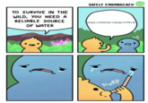 Hentai Link SAFELY ENDANGERED EB TOO TO SURVIVE IN THE WILD, YOU NEEDA RELIABLE SOURCE OF WATER https://nhentai.net/g/177013/ RP St