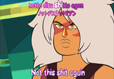 Steven Universe disu Shitte agen 0 Not this s--- again