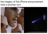 the imagery of this iPhone announcement took a lynchian turn