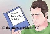 How To Rotate Text In Paint all the pages are blank w--