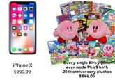9.41 AM LAND C et Robo Dream Land iPhone X $999.99 Every single Kirby gam ever made PLUS both 2 th anniversary plushes $846.05