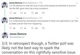 James Damore @JamesADamore 17h 1/3: My attempt to raise the issue of why some people are attracted to pure evil like the KKK gave many the wrong impression. 9326 62 ㅇ 606 9 James Damore @JamesADamore 17h 2/3: Understanding what attracts some people to these vile organizations can help us better prevent that from happening. James Damore @JamesADamore 3/3: In retrospect though, a Twitter poll was likely not the best way to spark the conversation on this rightfully sensitive issue.