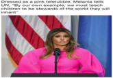Dressed as a pink teletubbie, Melania tells UN, "By our own example, we must teach children to be stewards of the world they will inherit"