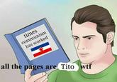 times communism has worked all the pages are Tito w--