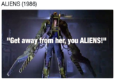 ALIENS (1986) "Get away from her, you ALIENS!" T. 7