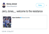 A, Kimmy Jimmel SketchMasterMJH Follow ) Jerry Jones,,,, welcome to the resistance 133 Adam Schefter Φ @AdamSchefter 9:39 AM - 26 Sep 2017