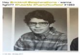 Hey @nickkroll @stephenathome - wanna fight?? #PuberMe #PuertoRicoRelief #1983 1:04 AM-29 Sep 2017