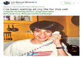 Lin-Manuel Miranda @Lin_ Manuel Follow Replying to @nickkroll @TheRock @HillaryClinton I've been waiting all my life for this call. hispanicfederation.org/donate #Puberme #PuertoRicoRelief