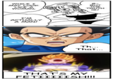 8- BUT THE TRUTH IS! WHILE I LIKE A WOMAN, I'M ACTUALLY A MAN! Th.. That. THATS MY Bulma Vegeta Dragon Ball Z: Battle of Gods cartoon comics fictional character comic book fiction