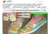 NESSA @milanfw Follow if homeboy's coming through with these.. it's quiet but if he comes through in THESE homeboy's gonna like get ehhtt 41 TO Q 습 panera bread bowl shoes 2