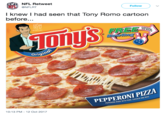 RYT NFL NFL Retweet @NFLRT Follow I knew I had seen that Tony Romo cartoon before... cou FREE Bovyling Origin ong PEPPERONI PIZZA PEPPERONI WADE WITH POR, CHICKEN AND BEEF 10:13 PM-12 Oct 2017