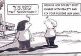 BECAUSE GOD DOESN'T EXIST. ENGAGE WITH REALITY AND WHYDIDN GOD STOP THE SHOOTING? INCFIX YOUR F------ GUN LAWS. NEC (8