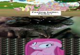 Feeling better Pinkie?