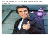 You've heard of Elf on the Shelf, now get ready for
