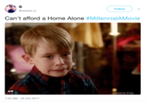 @oreooo_b Follow can't afford a Home Alone #MillennialAMovie GIF 2015 FOX 7:54 AM-25 Oct 2017