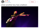 Follow @markhoppus when another boy has a balloon